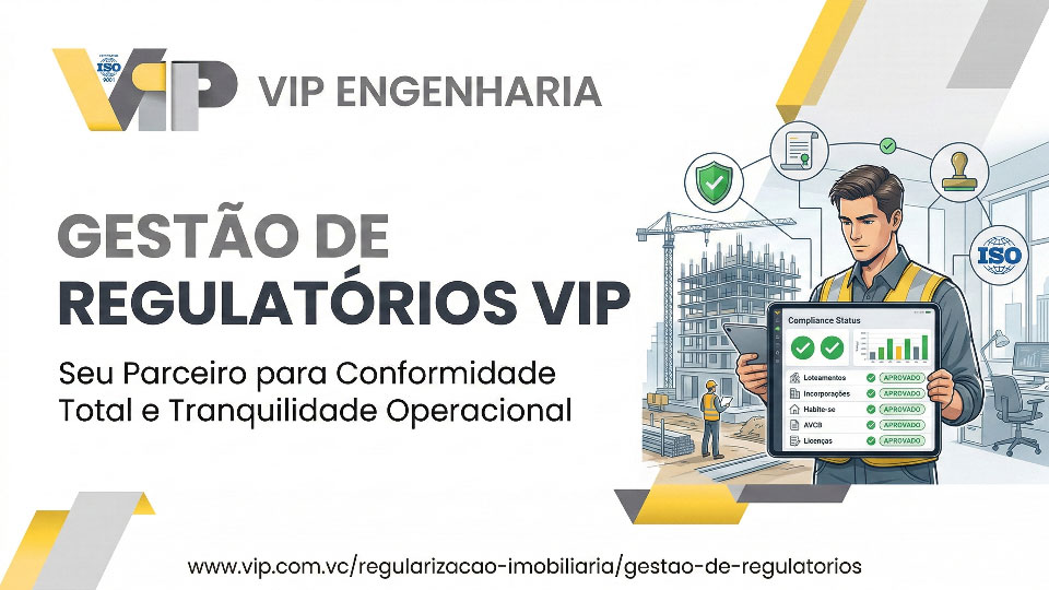 Regulariza��o Imobili�ria - Estudo de Viabilidade, Gest�o de Permits e Projetos Legais - VIP Engenharia